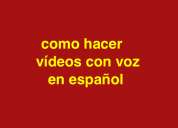 Programa para hacer vídeo con voz en espanol================